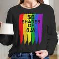 50 Shades Of Gay Long Sleeve T-Shirt Gifts for Her