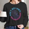 Aint No Laws When Youre Drinking Claws Long Sleeve T-Shirt Gifts for Her