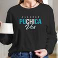 Alagran Puchica Vos Long Sleeve T-Shirt Gifts for Her