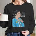 Alexandria Ocasio Cortez Powerful Woman Long Sleeve T-Shirt Gifts for Her