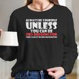 Always Be Yourself Unless You Can Red Reddington Long Sleeve T-Shirt Gifts for Her