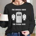 The Angels Have The Phone Box Long Sleeve T-Shirt Gifts for Her