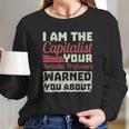 Anti Socialism Capitalism College Student The Capitalist Funny Long Sleeve T-Shirt Gifts for Her