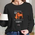 Aspca Speaking Up For Those Who Cant Long Sleeve T-Shirt Gifts for Her