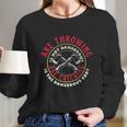 Axe Hatchet Throwing Ax Thrower Axe Catching Funny Long Sleeve T-Shirt Gifts for Her