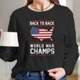 Back To Back World War Champs Usa Long Sleeve T-Shirt Gifts for Her