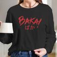 Baka Japanese Word Funny Idiot Anime Japan Letters Gift Long Sleeve T-Shirt Gifts for Her