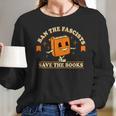 Ban The Fascists Save The Books Funny Book Lovers Long Sleeve T-Shirt Gifts for Her