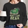 Bear Dont Care Long Sleeve T-Shirt Gifts for Her