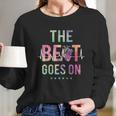 The Beat Goes On Long Sleeve T-Shirt Gifts for Her