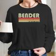 Bender Surname Funny Retro Vintage 80S 90S Birthday Reunion Long Sleeve T-Shirt Gifts for Her