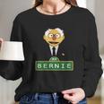 Bernie 2020 Muppet Funny Gift Shirt Long Sleeve T-Shirt Gifts for Her