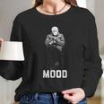 Bernie Sanders Mood Funny Inauguration Long Sleeve T-Shirt Gifts for Her