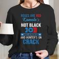 Biden Roses Are Red Kamala Not Black Joe Long Sleeve T-Shirt Gifts for Her