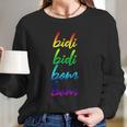 Bidi Bidi Bom Bom Long Sleeve T-Shirt Gifts for Her