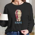 Bill Clinton Rape Roger Stone Long Sleeve T-Shirt Gifts for Her