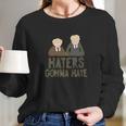 Blue Bubble Muppets Statler Waldorf Haters Gonna Hate Long Sleeve T-Shirt Gifts for Her