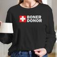 Boner Donor Funny Halloween Costume Gift Long Sleeve T-Shirt Gifts for Her