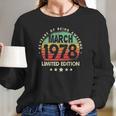 Born In March 1978 Vintage Limited Edition 43Rd Birthday Long Sleeve T-Shirt Gifts for Her