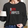 Buck Furpees Funny Fitness Burpees Gym Long Sleeve T-Shirt Gifts for Her