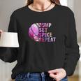 Bump Set Spike Repeat Volleyball Lover Athlete Sports Gift Long Sleeve T-Shirt Gifts for Her