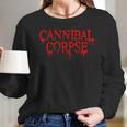 Cannibal Corpse Long Sleeve T-Shirt Gifts for Her