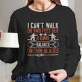 I Can’T Walk On Two Feet But I Can Balance On Thin Blades Long Sleeve T-Shirt Gifts for Her