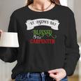 Catholic St Joseph Blessed Carpenter Gift Long Sleeve T-Shirt Gifts for Her