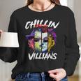 Chillin With My Villains Horror Movie Funny Long Sleeve T-Shirt Gifts for Her