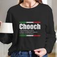 Chooch Italian Slang Funny Sayings Italy Humor Gift Long Sleeve T-Shirt Gifts for Her