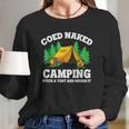 Coed Naked Camping Pitch A Tent And Rough It Cool Camping Long Sleeve T-Shirt Gifts for Her