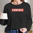 The Covfefe Long Sleeve T-Shirt Gifts for Her