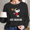 Custom - Dave Colorado Long Sleeve T-Shirt Gifts for Her