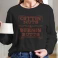 Cuttin Nuts And Burnin Butts Long Sleeve T-Shirt Gifts for Her