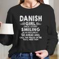 Danish Girl Once I Start Smiling In An Argument Long Sleeve T-Shirt Gifts for Her