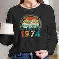 Distressed Vintage Awesome Since November 1974 47 Years Old Long Sleeve T-Shirt Gifts for Her