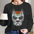 Dog Sugar Skull Funny Day Of The Dead Matching Group Long Sleeve T-Shirt Gifts for Her