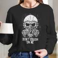 Dont Cough On Me Funny Virus Grunge Long Sleeve T-Shirt Gifts for Her