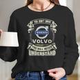 If You Dont Drive A Volvo Long Sleeve T-Shirt Gifts for Her