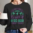 I Don’T Need I Love Mma Long Sleeve T-Shirt Gifts for Her