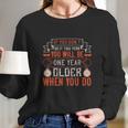 If You Don’T Do It This Year You Will Be One Year Older When You Do Long Sleeve T-Shirt Gifts for Her