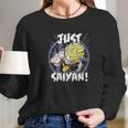 Dragon Ball Z Just Saiyan Long Sleeve T-Shirt Gifts for Her