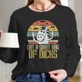 Eat A Giant Bag Of Dicks Funny Unicorn Long Sleeve T-Shirt Gifts for Her