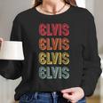 Elvis Name Personalized Funny Retro Vintage Birthday Long Sleeve T-Shirt Gifts for Her