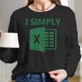 Excel - I Simply Long Sleeve T-Shirt Gifts for Her