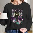 Family Worlds Best Nai Nai Tee Funny Nai Nai Ever Gift Long Sleeve T-Shirt Gifts for Her