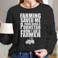 Farming Saved Me From Being A Pornstar Long Sleeve T-Shirt Gifts for Her