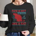 Fate Is Not An Eagle It Creeps Like A Rat Long Sleeve T-Shirt Gifts for Her