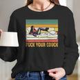 Fck Your Couch Dave Chappelle Retro Vintage Long Sleeve T-Shirt Gifts for Her