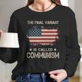 The Final Variant Is Called Communism Long Sleeve T-Shirt Gifts for Her